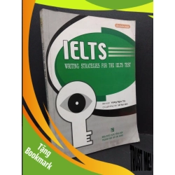 (TẶNG BOOKMARK) Ielts writing strategies for the ielts test mới 80% ố bẩn nhẹ 2007 RBK2809 Vương Ngọc Tây HỌC NGOẠI NGỮ