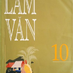 Làm Văn Lớp 10 Xưa