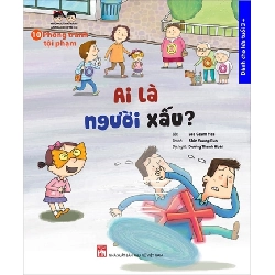Hướng dẫn kĩ năng an toàn cho trẻ em - Phòng tránh tội phạm - Ai là người xấu - Lời: Lee Geum Hee Tranh: Shin Young Eun STB2987 Mẹ và bé