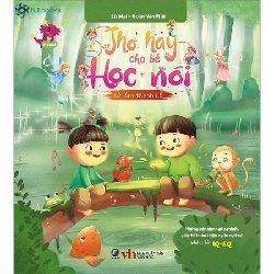 Thơ hay cho bé học nói - Lời âm thanh kể - Những vần thơ ngộ nghĩnh, giúp bé hoàn thiện ngôn ngữ và phát triển IQ-EQ - - LINHLANBOOKS - Sách Mẹ và bé Blogmeo040226