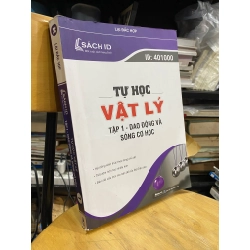 Tự học Vật Lý: Tập 1-Dao động và sóng cơ học - Lại Đắc Hợp