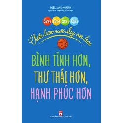 Bình tĩnh rèn con - Chiến lược nuôi dạy con trai bình tĩnh hơn, thư thái hơn và hạnh phúc hơn - Noёl Janis-Norton STB2728 Mẹ và bé