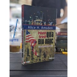 Hành trình qua địa ngục - Alice H. Amsden