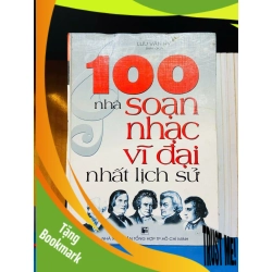 (TẶNG BOOKMARK) 100 nhà soạn nhạc vĩ đại nhất lịch sử - DANH NHÂN - RBK2011-93