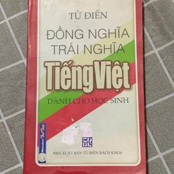 TỪ ĐIỂN ĐỒNG NGHĨA, TRÁI NGHĨA TIẾNG VIỆT 543733