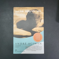 Gọi em bằng tên anh - Tác giả André Aciman