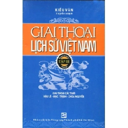 Giai Thoại Lịch Sử Việt Nam - Tập 3 - Kiều Văn