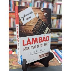 Làm báo mực mài nước mắt - Lê Khắc Hoan