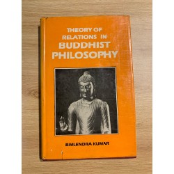 THEORY OF RELATIONS IN BUDDHIST PHILOSOPHY - Bimlendra Kumar 148180