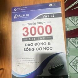 Sách ID vật lý- tuyển chọn 3000 bài tập dao động cơ học - 90% mới