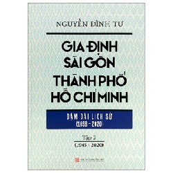 Gia Định - Sài Gòn - Thành Phố Hồ Chí Minh: Dặm Dài Lịch Sử (1698-2020) - Tập 2: 1945-2020 (Bìa Cứng) - Nguyễn Đình Tư 159030