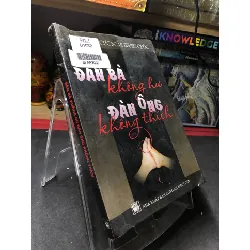 [Sách Cũ SCGR] Đàn bà không hư đàn ông không thích mới 80% ố nhẹ có dấu mộc và viết nhẹ trang đầu 2010 Nhiều tác giả HPB0906 SÁCH VĂN HỌC