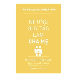 Những Quy Tắc Làm Cha Mẹ (Tái Bản 2019) - Richard Templar ASB.PO Oreka Blogmeo 230225