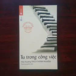 [Sách Phật Giáo] Tu Trong Công Việc (Thích Thánh Nghiêm) - Phật Pháp Ứng Dụng