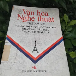 Văn hóa nghệ thuật thế kỷ XX những hiện tượng, trào lưu, nhân vật tiêu biểu 