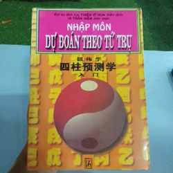 NHẬP MÔN DỰ ĐOÁN THEO TỨ TRỤ