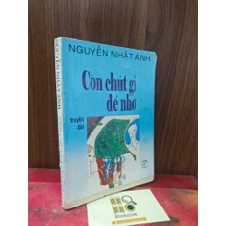 CÒN CHÚT GÌ ĐỂ NHỚ 1995 - NGUYỄN NHẬT ÁNH 119454