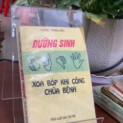DƯỠNG SINH XOA BÓP KHÍ CÔNG CHỮA BỆNH - DƯƠNG TRỌNG HIẾU