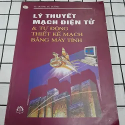 Lý thuyết Mạch Điện Tử & Tự động Tk Mạch bằng Máy tính. Tiến sỹ Dương Tử Cường 