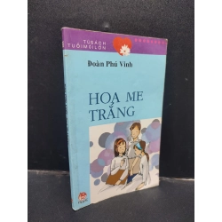 Hoa Me Trắng Đoàn Phú Vinh mới 70% (ố vàng) khổ nhỏ 2004 HCM0305 văn học 139980