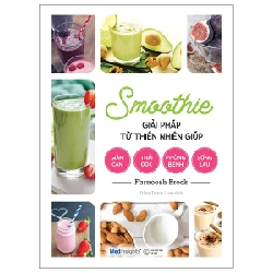 Smoothie Giải Pháp Từ Thiên Nhiên Giúp Giảm Cân, Thải Độc, Phòng Bệnh, Sống Lâu - Farnoosh Brock