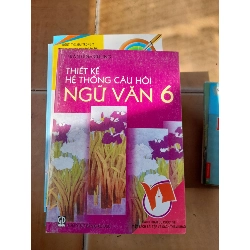 Thiết Kế Hệ Thống Câu Hỏi Ngữ Văn 6 - Trần Đình Chung 2006 (Tham khảo - luyện thi) VAVO1304-AK3T3
