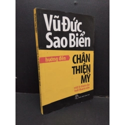 Hướng đến chân thiện mỹ mới 70% bẩn bìa, ố vàng, ẩm nhẹ 2011 HCM2110 Vũ Đức Sao Biển TÂM LÝ