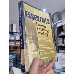 ESSENTIALS OF FOREIGN EXCHANGE TRADING - James Chen