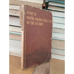 Bệnh lý nhiễm khuẩn ở bào thai và trẻ sơ sinh - E. Tr. Novikova, G. P. Poliakova 736880