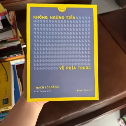 KHÔNG NGỪNG TIẾN VỀ PHÍA TRƯỚC- K4 1024894