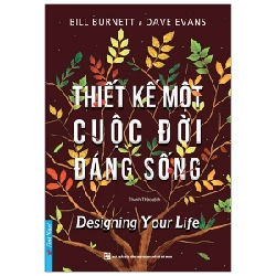 Thiết Kế Một Cuộc Đời Đáng Sống - Bill Burnett, Dave Evans