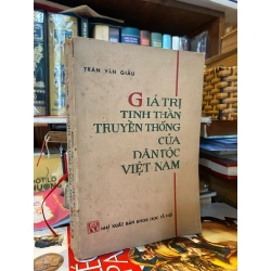 GIÁ TRỊ TINH THẦN TRUYỀN THỐNG CỦA DÂN TỘC VIỆT NAM - TRẦN VĂN GIÀU 181435