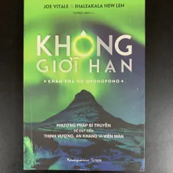 (Sách cũ) Không giới hạn - Khám phá HO'OPONOPONO - Joe Vitale & Ihaleakala Hew Len