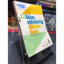 [Sách Cũ SCGR] Giữa Những Điểm Lớn mới 60% ố vàng nặng, rách bìa nhẹ 1987 Nhiều Tác Giả HPB0906 SÁCH VĂN HỌC