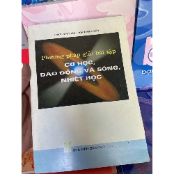 Cơ Học, Dao Động Và Sóng, Nhiệt Học (Phương Pháp Giải Bài Tập) - Phạm Văn Thiều, Đoàn Ngọc Căn 2006 Tham khảo - luyện thi VAVO-AK1T1 Rebooks.vn