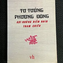 TƯ TƯỞNG PHƯƠNG ĐÔNG GỢI NHỮNG ĐIỂM NHÌN THAM CHIẾU - CAO XUÂNN HUY
