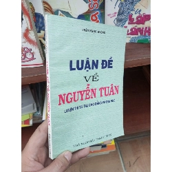 (Sách cũ SCGR) Luận đề về Nguyễn Tuân - Ngọc hưởng 1999 Sách Danh nhân VAVO-AK19 Blogmeo090426