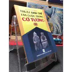 [Sách Cũ SCGR] Thuật định thế tàn cuộc trong cờ tướng xe 2007 mới 80% bẩn nhẹ Văn Thái HPB0410 GIÁO TRÌNH, CHUYÊN MÔN