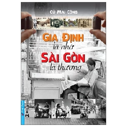 Gia Định Là Nhớ - Sài Gòn Là Thương - Cù Mai Công