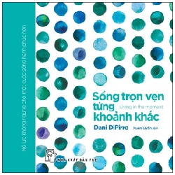 Gift book - Sống trọn vẹn từng khoảnh khắc - Dani DiPirro 2018 New 100% HCM.PO