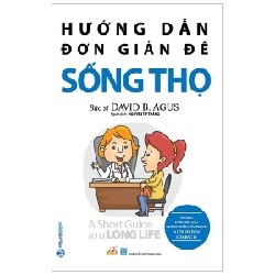 Những Hướng Dẫn Đơn Giản Để Sống Thọ - BS. David B. Agus 186329