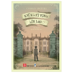 Những Kỳ Vọng Lớn Lao - Tập 1 - Charles Dickens 284089