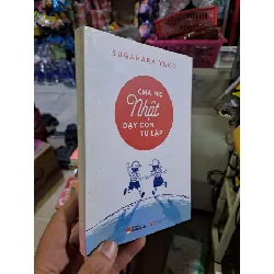 Cha mẹ Nhật dạy con tự lập - Yuko - 2015 mới 80% ố - MẸ VÀ BÉ - HCM0111 Blogmeo 281125