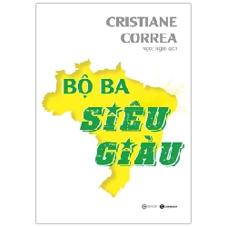 Bộ ba siêu giàu - Cristiane Correa 2019 New 100% HCM.PO 28779