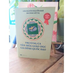 Trường ca văn hóa giáo dục gia đình quốc đạo - Hãn Nguyên Nguyễn Nhã & Mai Trinh Đỗ Thị 186664