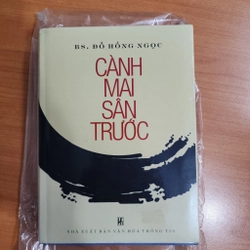 Sách Cành mai sân trước của BS Đỗ Hồng Ngọc mới 90%