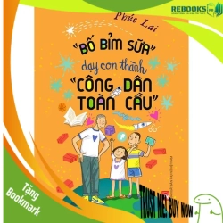 (TẶNG BOOKMARK) Bố bỉm sữa dạy con thành công dân toàn cầu,Pnu,135 - Phúc Lai - Q1/2021 - TÂM LÝ GIÁO DỤC
