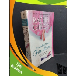 (TẶNG BOOKMARK) I'm in no mood for love mới 70% ố RBK1001 Rachel Gibson NGOẠI VĂN