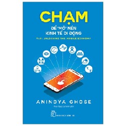 Chạm Để "Mở" Nền Kinh Tế Di Động - Anindya Ghose 116061