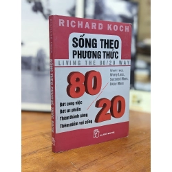 Sống theo phương thức 80/20 - Richard Koch